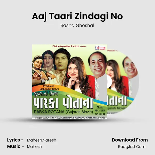 Aaj Taari Zindagi No Song mp3 | Sasha Ghoshal