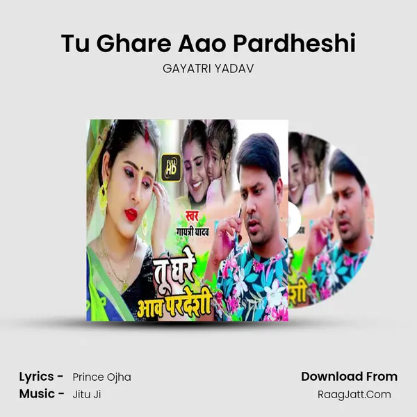 Tu Ghare Aao Pardheshi mp3 song