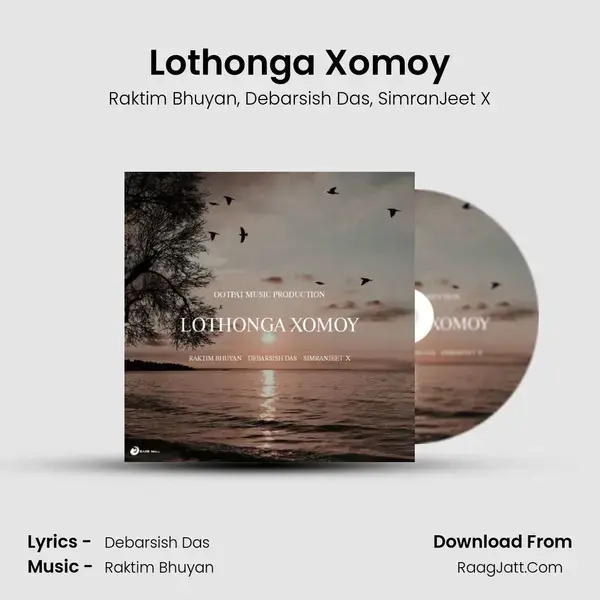 Lothonga Xomoy Song mp3 | Raktim Bhuyan