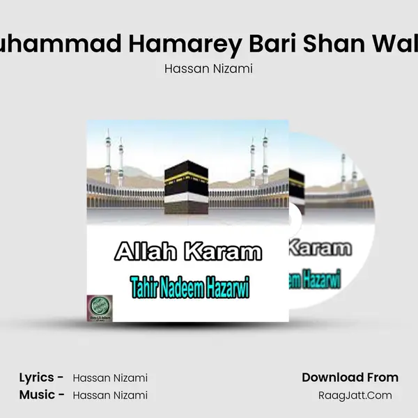 Muhammad Hamarey Bari Shan Waley Song mp3 | Hassan Nizami