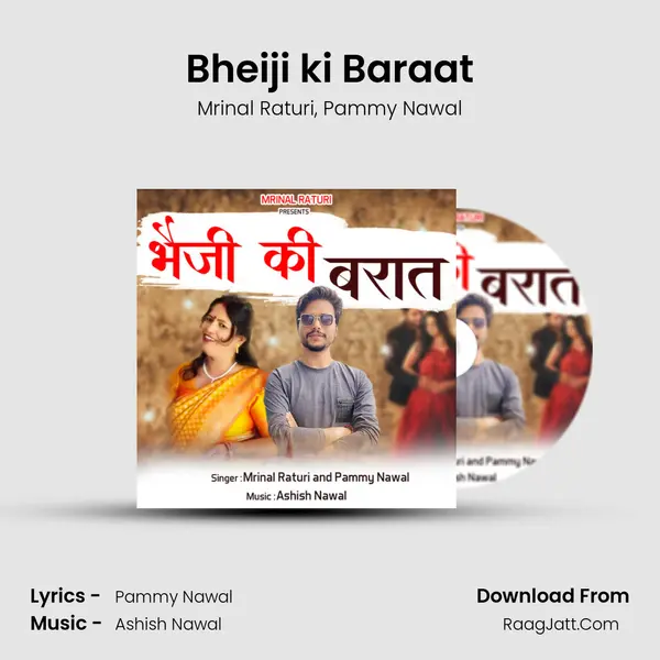 Bheiji ki Baraat Song mp3 | Mrinal Raturi