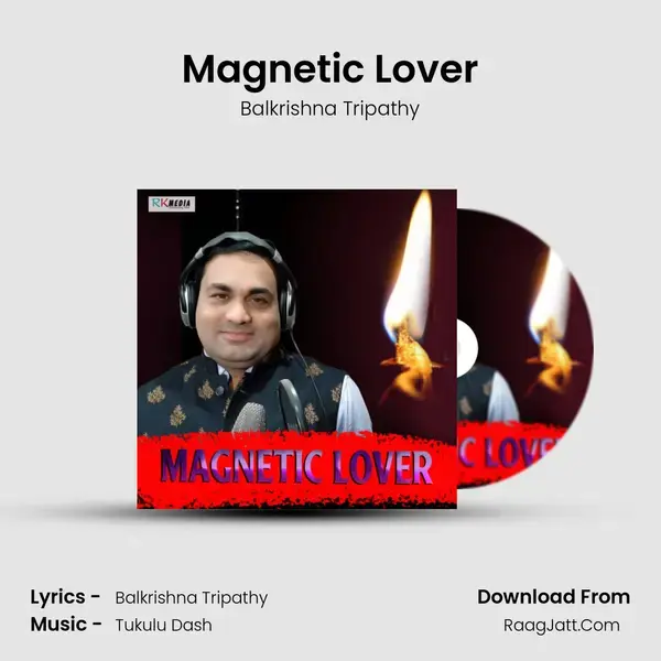 Magnetic Lover Song mp3 | Balkrishna Tripathy