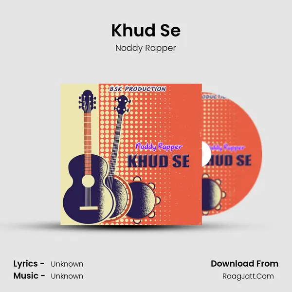 Khud Se Song mp3 | Noddy Rapper