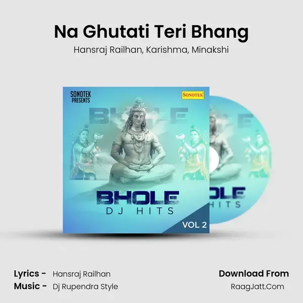 Na Ghutati Teri Bhang Song mp3 | Hansraj Railhan