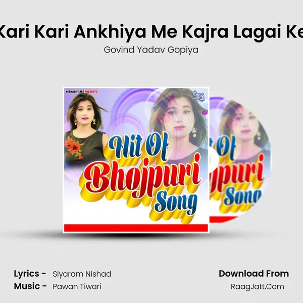 Kari Kari Ankhiya Me Kajra Lagai Ke Song mp3 | Govind Yadav Gopiya