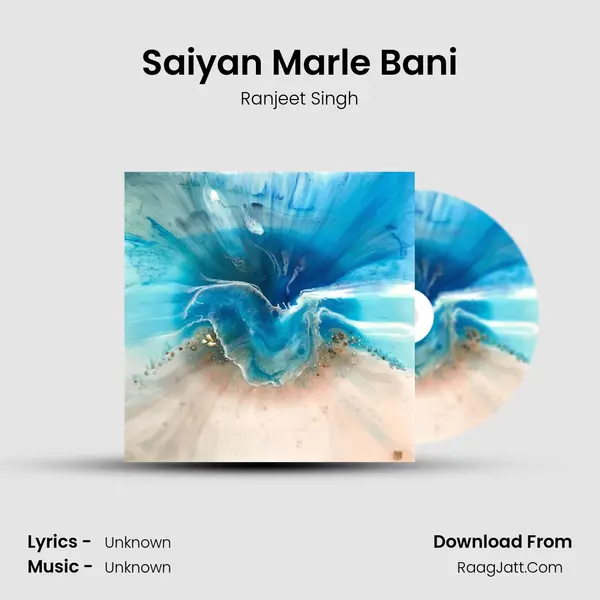 Saiyan Marle Bani Song mp3 | Ranjeet Singh