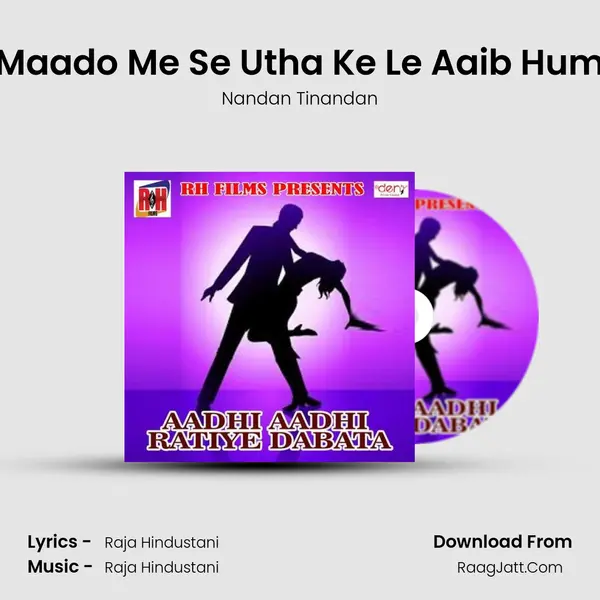 Maado Me Se Utha Ke Le Aaib Hum Song mp3 | Nandan Tinandan