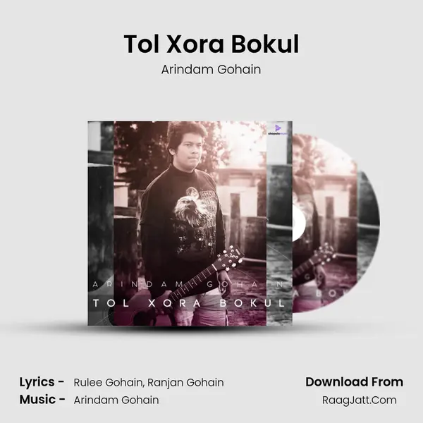 Tol Xora Bokul Song mp3 | Arindam Gohain