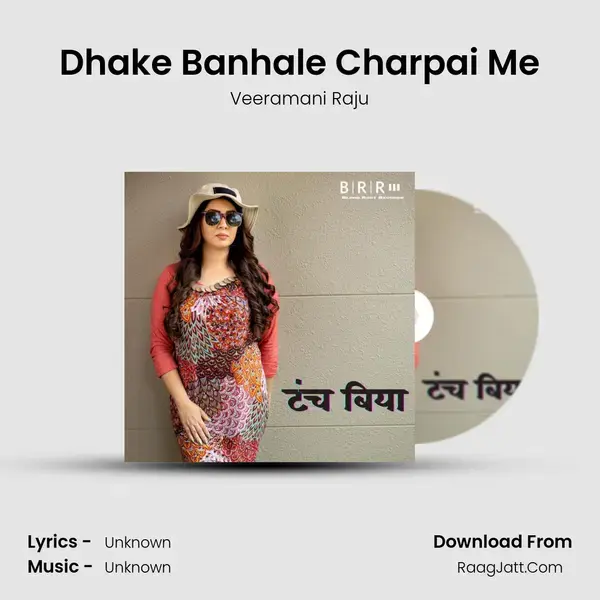 Dhake Banhale Charpai Me Song mp3 | Veeramani Raju