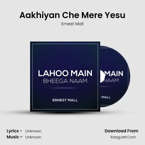 Aakhiyan Che Mere Yesu mp3 song