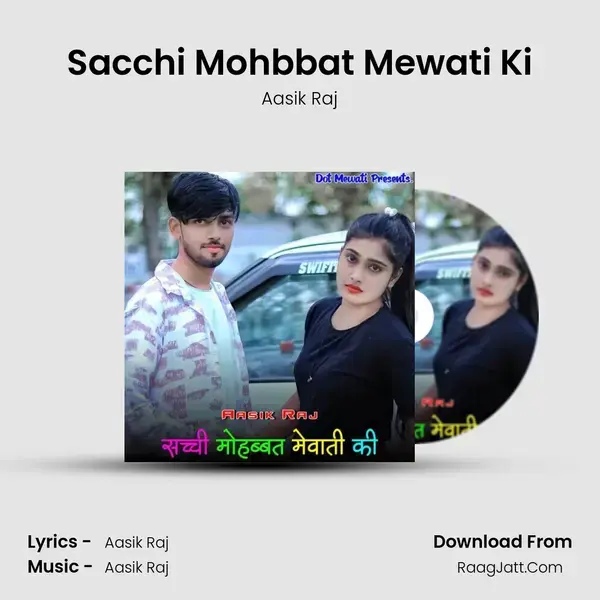 Sacchi Mohbbat Mewati Ki Song mp3 | Aasik Raj