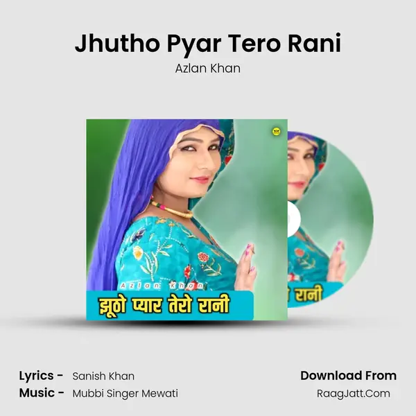 Jhutho Pyar Tero Rani Song mp3 | Azlan Khan