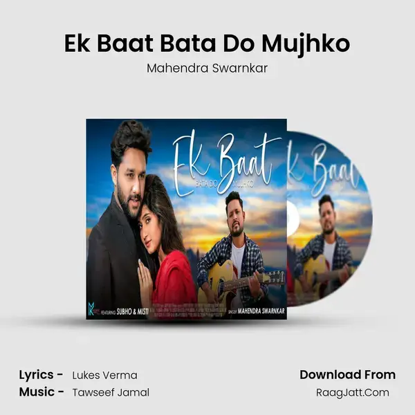 Ek Baat Bata Do Mujhko Song mp3 | Mahendra Swarnkar