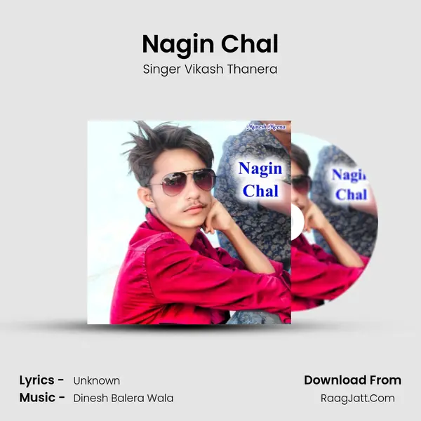 Nagin Chal Song mp3 | Singer Vikash Thanera