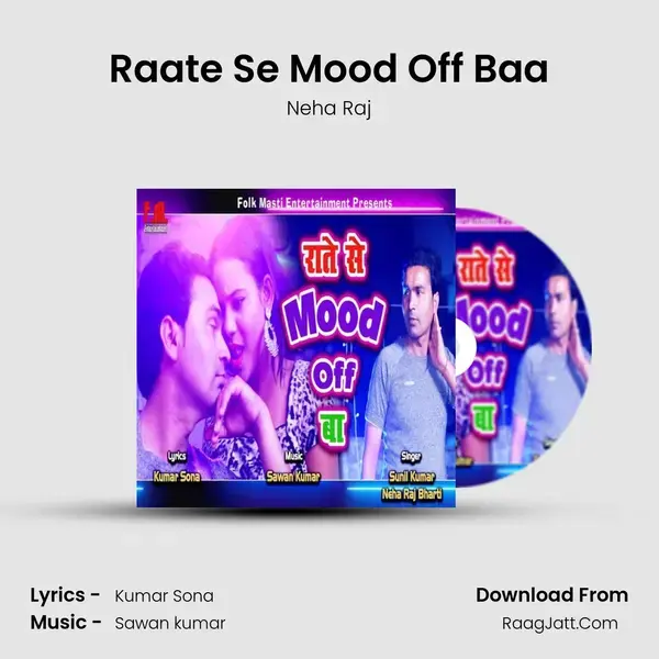 Raate Se Mood Off Baa - Neha Raj