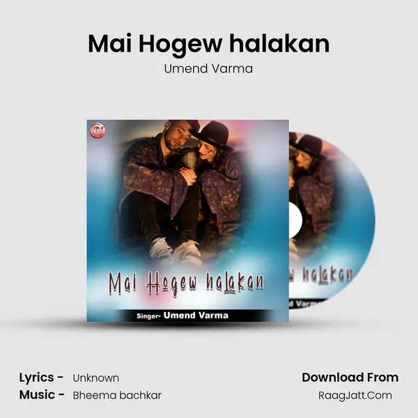 Mai Hogew halakan mp3 song