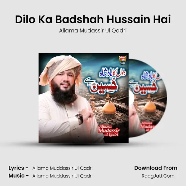 Dilo Ka Badshah Hussain Hai Song mp3 | Allama Mudassir Ul Qadri