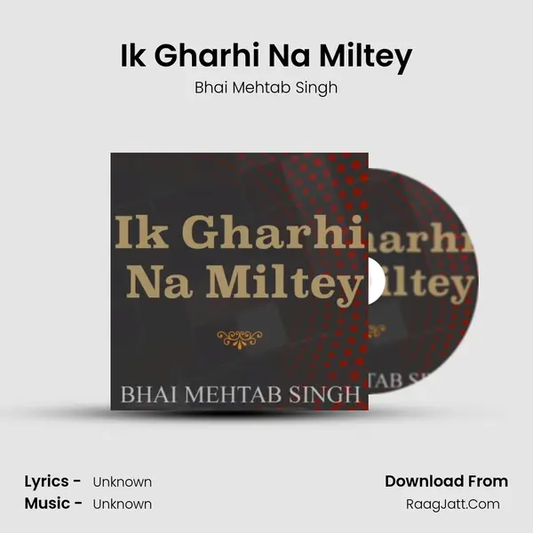 Ik Gharhi Na Miltey mp3 song