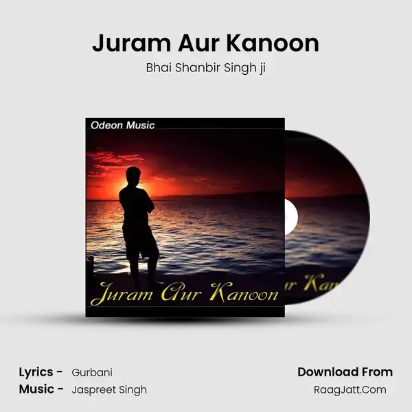 Juram Aur Kanoon Song mp3 | Bhai Shanbir Singh ji