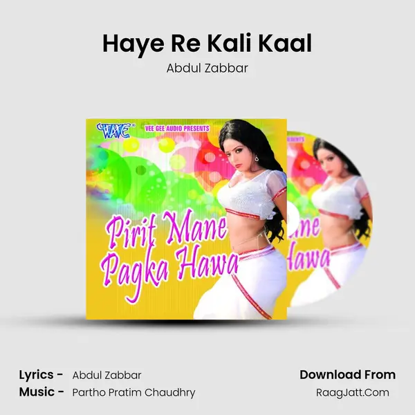 Haye Re Kali Kaal Song mp3 | Abdul Zabbar