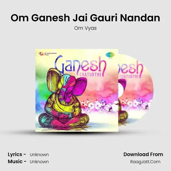 Om Ganesh Jai Gauri Nandan Song mp3 | Om Vyas