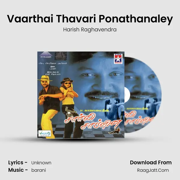 Vaarthai Thavari Ponathanaley Song mp3 | Harish Raghavendra