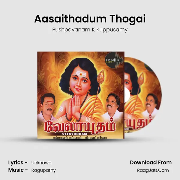 Aasaithadum Thogai Song mp3 | Pushpavanam K Kuppusamy