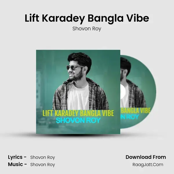 Lift Karadey Bangla Vibe mp3 song