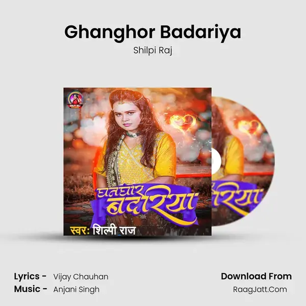 Ghanghor Badariya - Shilpi Raj