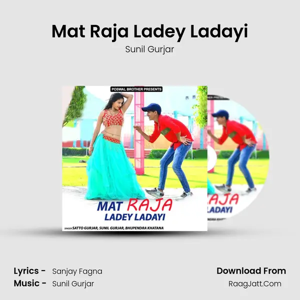 Mat Raja Ladey Ladayi mp3 song