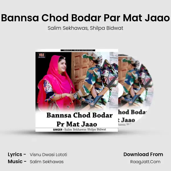 Bannsa Chod Bodar Par Mat Jaao mp3 song