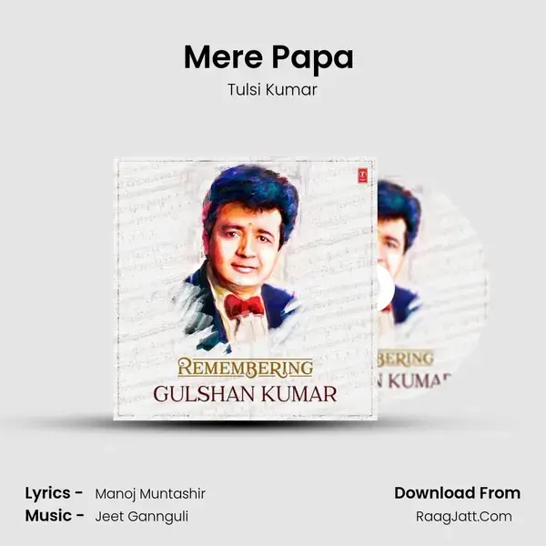 Mere Papa (From Mere Papa) Song mp3 | Tulsi Kumar