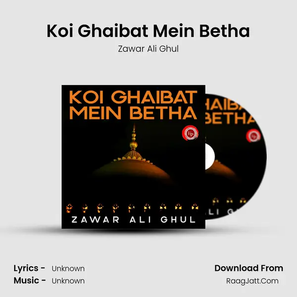 Koi Ghaibat Mein Betha - Single - Zawar Ali Ghul