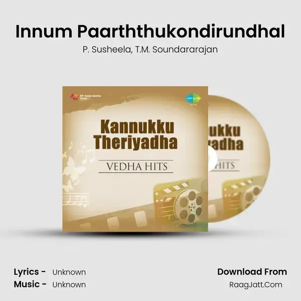 Innum Paarththukondirundhal Song mp3 | P. Susheela