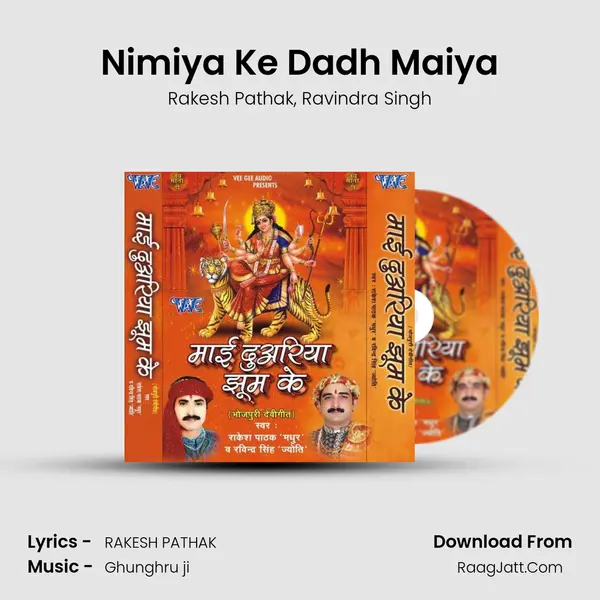 Nimiya Ke Dadh Maiya Song mp3 | Rakesh Pathak