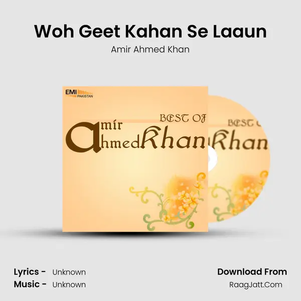 Woh Geet Kahan Se Laaun Song mp3 | Amir Ahmed Khan