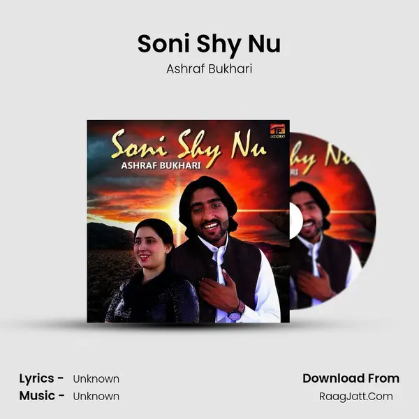 Soni Shy Nu Song mp3 | Ashraf Bukhari