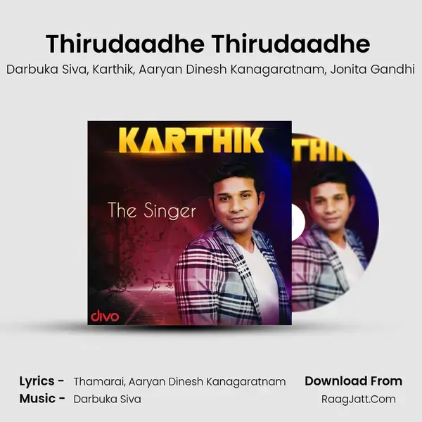 Thirudaadhe Thirudaadhe (From - Enai Noki Paayum Thota) Song mp3 | Darbuka Siva