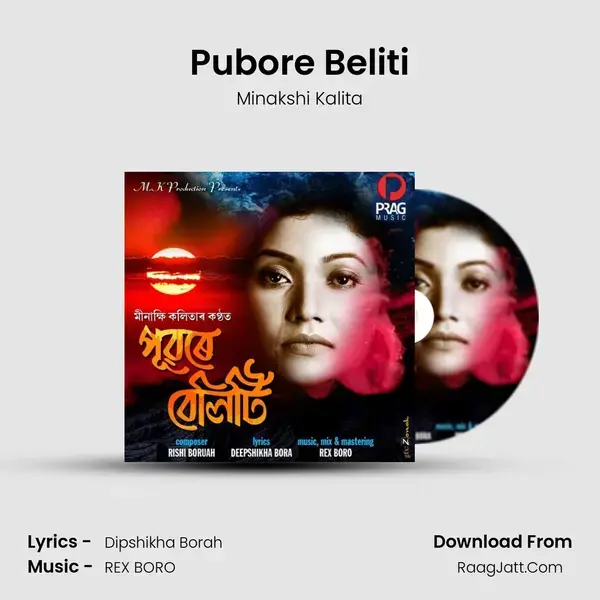 Pubore Beliti Song mp3 | Minakshi Kalita