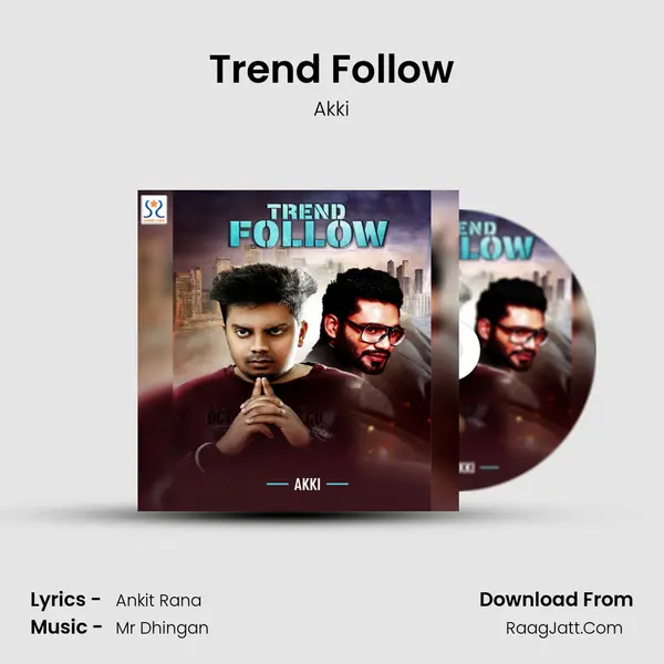 Trend Follow Song mp3 | Akki