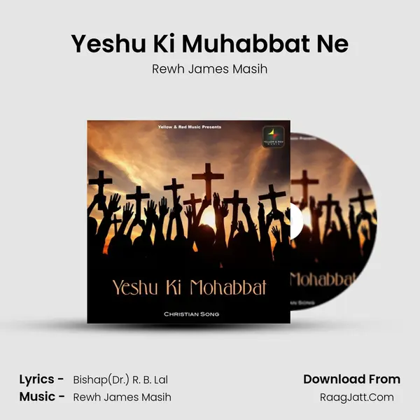 Yeshu Ki Muhabbat Ne mp3 song