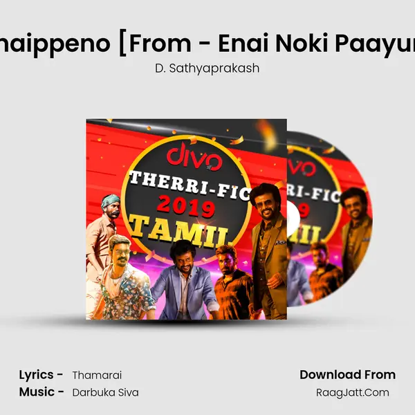 Naan Pizhaippeno [From - Enai Noki Paayum Thota] Song mp3 | D. Sathyaprakash