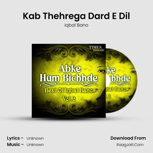 Kab Thehrega Dard E Dil Song mp3 | Iqbal Bano