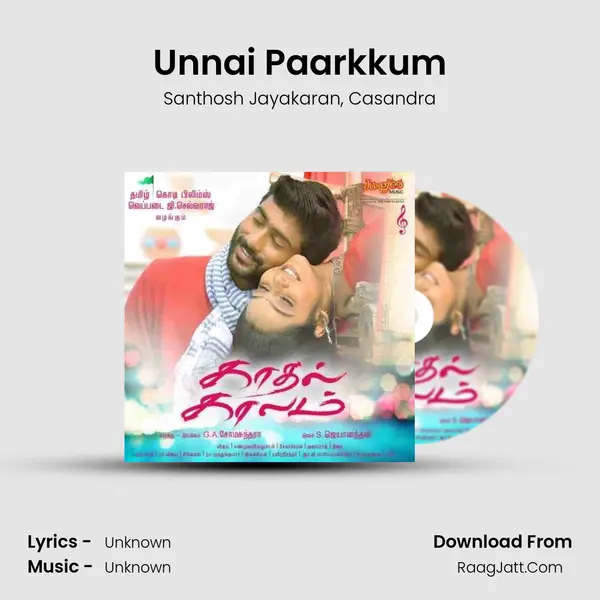 Unnai Paarkkum Song mp3 | Santhosh Jayakaran