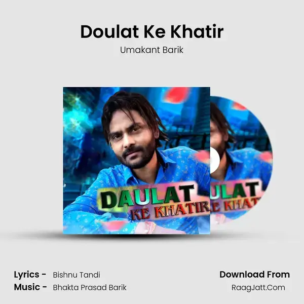 Doulat Ke Khatir - Umakant Barik