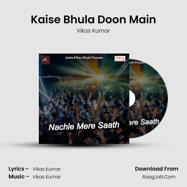 Kaise Bhula Doon Main Song mp3 | Vikas Kumar