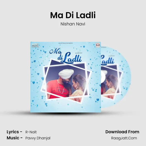 Ma Di Ladli Song mp3 | Nishan Navi