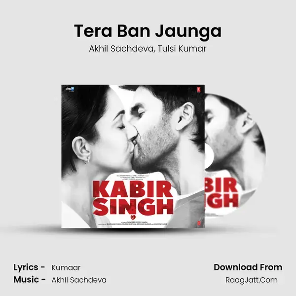 Tera Ban Jaunga Song mp3 | Akhil Sachdeva