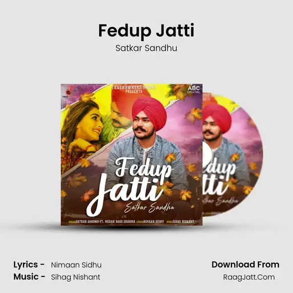 Fedup Jatti Song mp3 | Satkar Sandhu