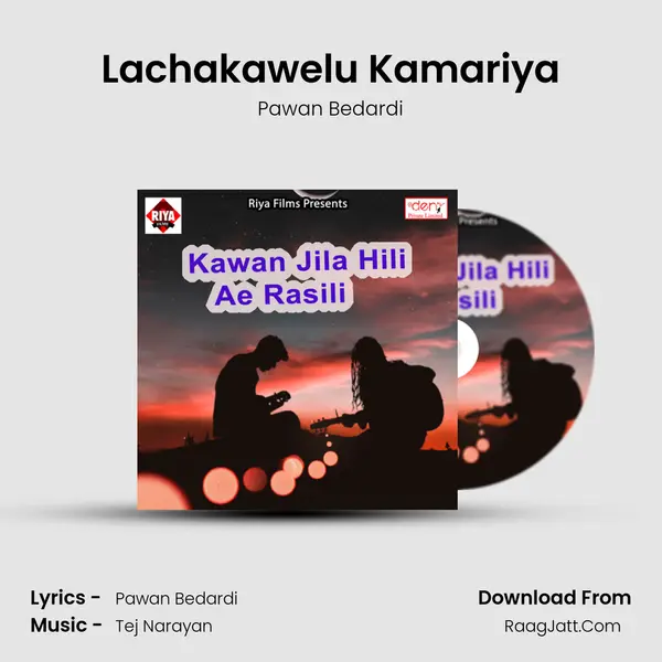 Lachakawelu Kamariya Song mp3 | Pawan Bedardi